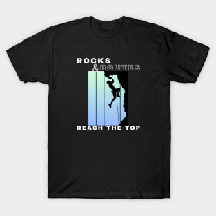 Rocks and Routes - Reach the Top | Climbers | Climbing | Rock climbing | Outdoor sports | Nature lovers | Bouldering T-Shirt